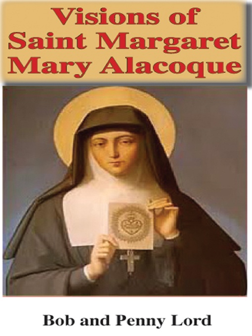 Title details for Visions of Saint Margaret Mary Alacoque by Bob Lord - Available